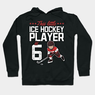 Kids This Little Ice Hockey Player Is 6 I Ice Hockey 6Th Birthday Hoodie